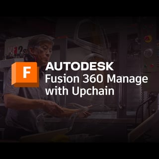 Fusion_360_Manage_with_Upchain_Newsletter_Image